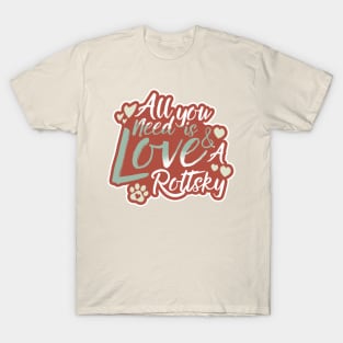 All You Need Is Love And A Rottsky T-Shirt